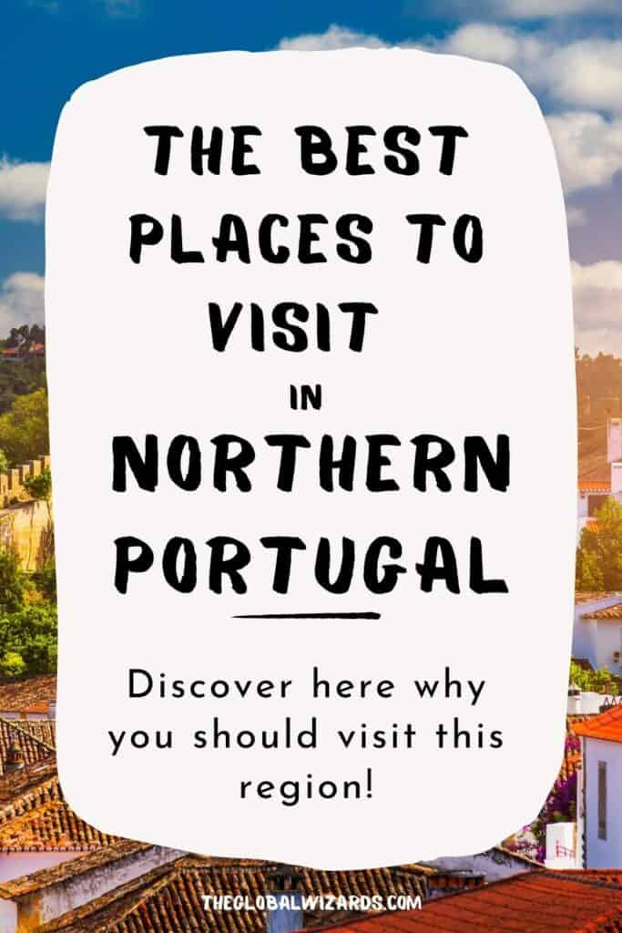 The best places to visit in Northern Portugal