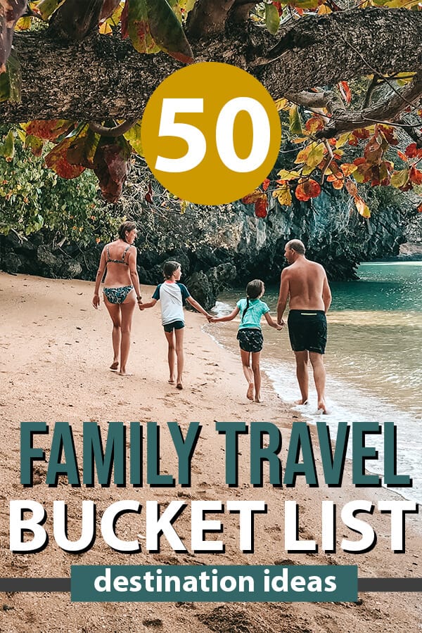 Our 50 best family travel bucket list destinations with kids