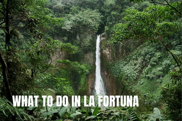 What to do in La Fortuna in Costa Rica