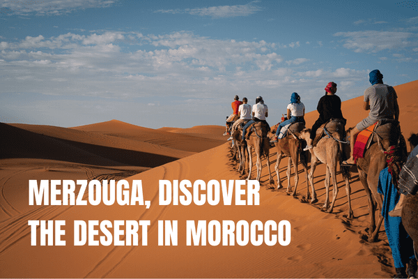 Merzouga and the desert in Morocco