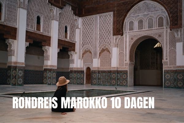Rondreis in Marokko voor 10 dagen