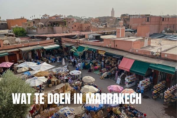 Marrakech Bezienswaardigheden Wat te doen