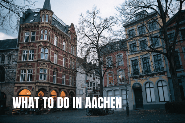 What to do in Aachen