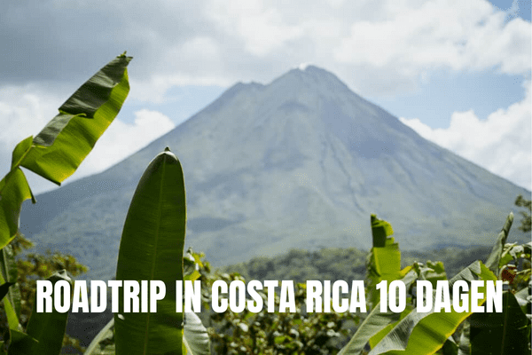 Rondreis Costa Rica 10 dagen of twee weken - de perefecte roadtrip