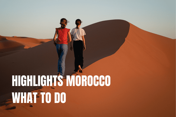 What to do in Morocco Highlights