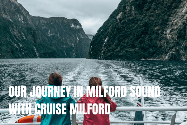 Our journey in Milford Sound with Cruise Milford in New Zealand