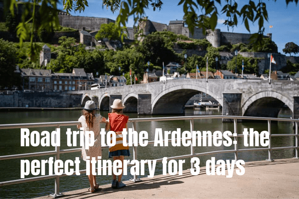 Roadtrip to the Ardennen - the perfect itinerary for 3 days in Wallonia - Belgium with kids