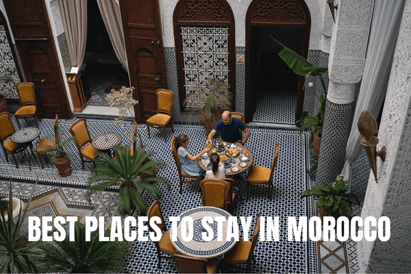Best places to stay in Morocco