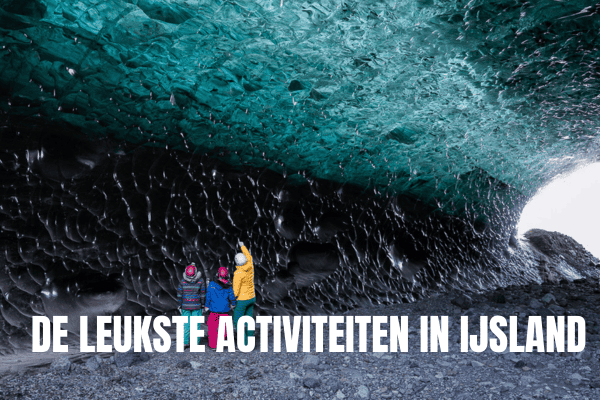 De leukste activiteiten in IJsland