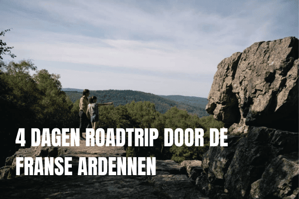 4 dagen roadtrip door de Franse Ardennen in Frankrijk