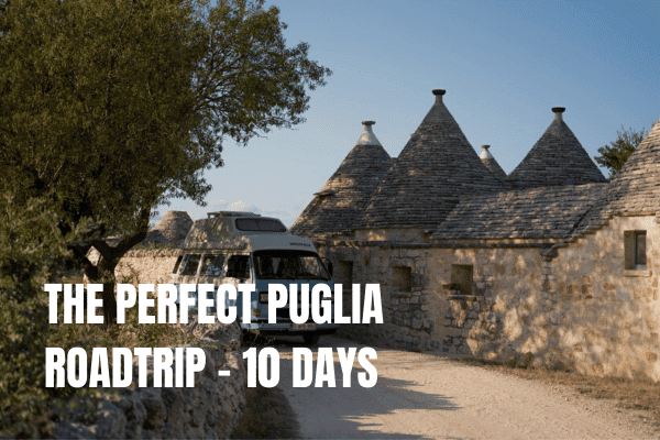 The perfect Puglia Roadtrip - 10 days