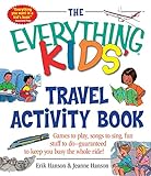 The Everything Kids' Travel Activity Book: Games to Play, Songs to Sing, Fun Stuff to Do - Guaranteed to Keep You Busy the Whole Ride! (Everything® Kids Series)