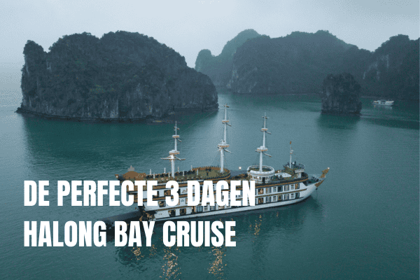 De perfecte 3 dagen Halong Bay cruise in Vietnam