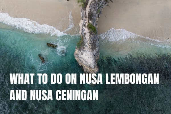 Things to do Nusa Lembongan Nusa Ceningan